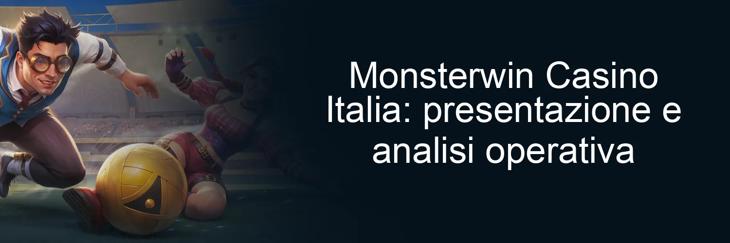 Monsterwin Casino Italia: presentazione e analisi operativa Monsterwin Casino Italia: presentazione e analisi operativa
