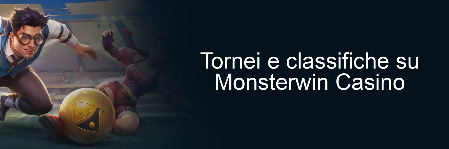 Tornei e classifiche su Monsterwin Casino Tornei e classifiche su Monsterwin Casino